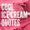 Ice Cream Sayings